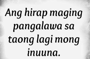 Tagalog Sad Love Quotes : pangalawa