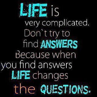 Life Quotes, Answer Quotes, Questions Quotes