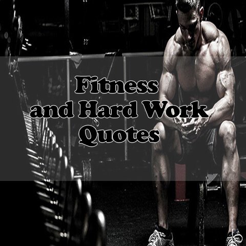 FITNESS AND HARD WORK QUOTES 0