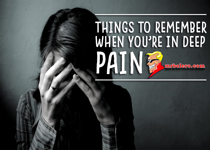 Things To Remember When You're In Deep Pain