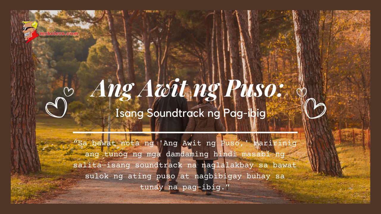 A couple walking hand in hand on a tree-lined path with a quote in Filipino overlaying the image. The quote translates to 'In every note of 'The Song of the Heart,' you can hear the sounds of emotions that words cannot express - a soundtrack that travels to every corner of our hearts and brings true love to life.