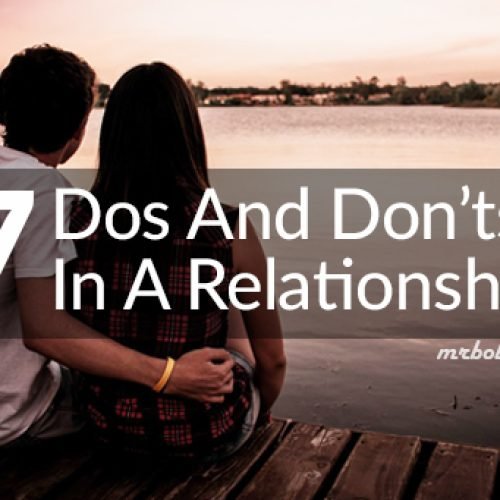 7 Tips : Dos and Don’ts In A Relationship