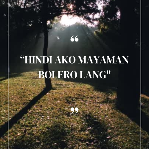 HINDI AKO MAYAMAN BOLERO LANG!