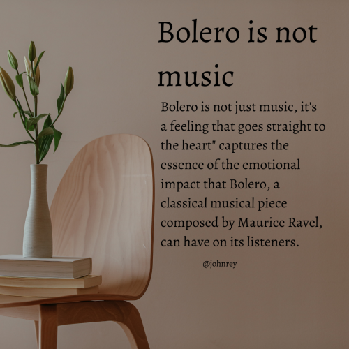 “Bolero is not just music, it’s a feeling that goes straight to the heart.”