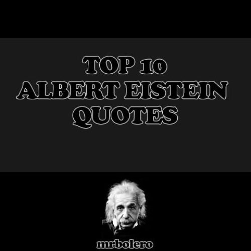 TOP 10 ALBERT EINSTEIN  QUOTES