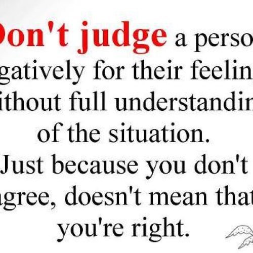 Don't judge a person negatively for their feeling