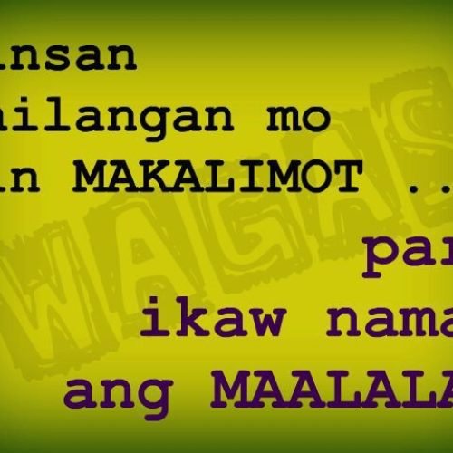 Minsan Kailangan mo Makalimot : Tagalog Love Quotes