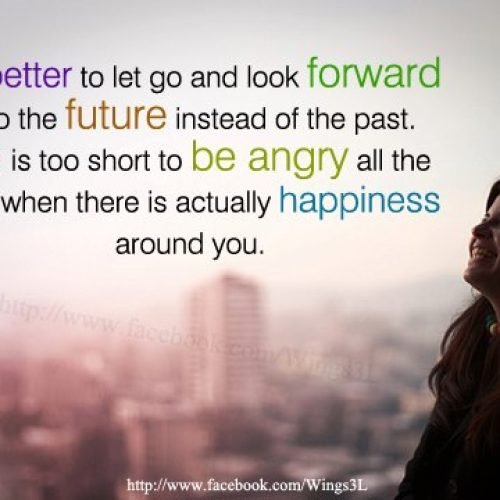 Inspirational and Motivational Quotes : Better to let Go and Look Forward 