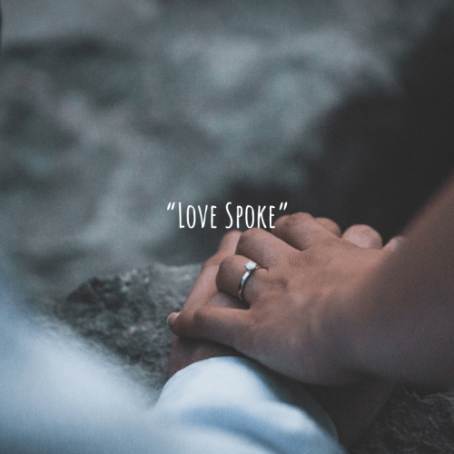 “Love spoke”