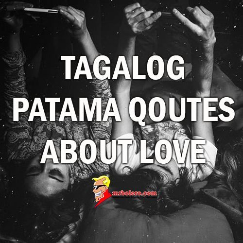 Tagalog Patama Qoutes about Love