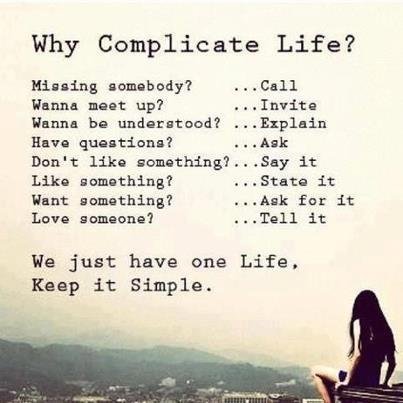 Life Quotes : Why Complicate Life