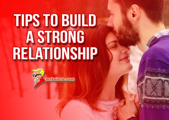 Tips to Build a Strong Relationship