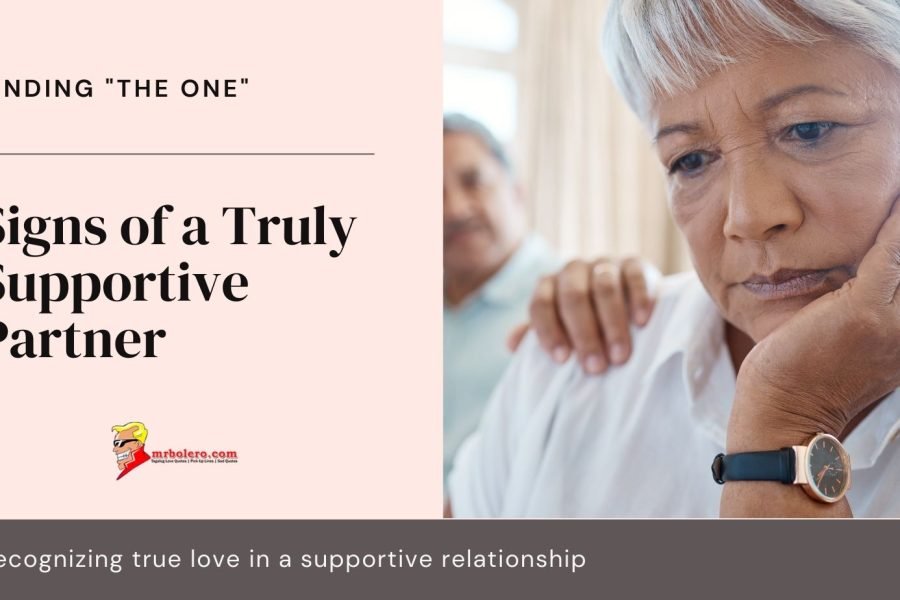 Finding “The One”: Signs of a Truly Supportive Partner